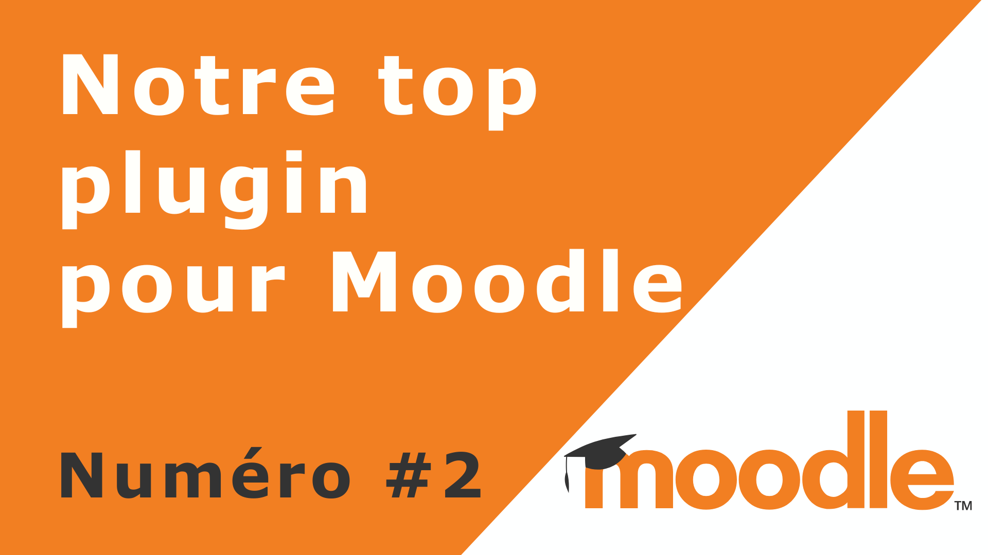 Notre top plugin pour Moodle – Numéro #2