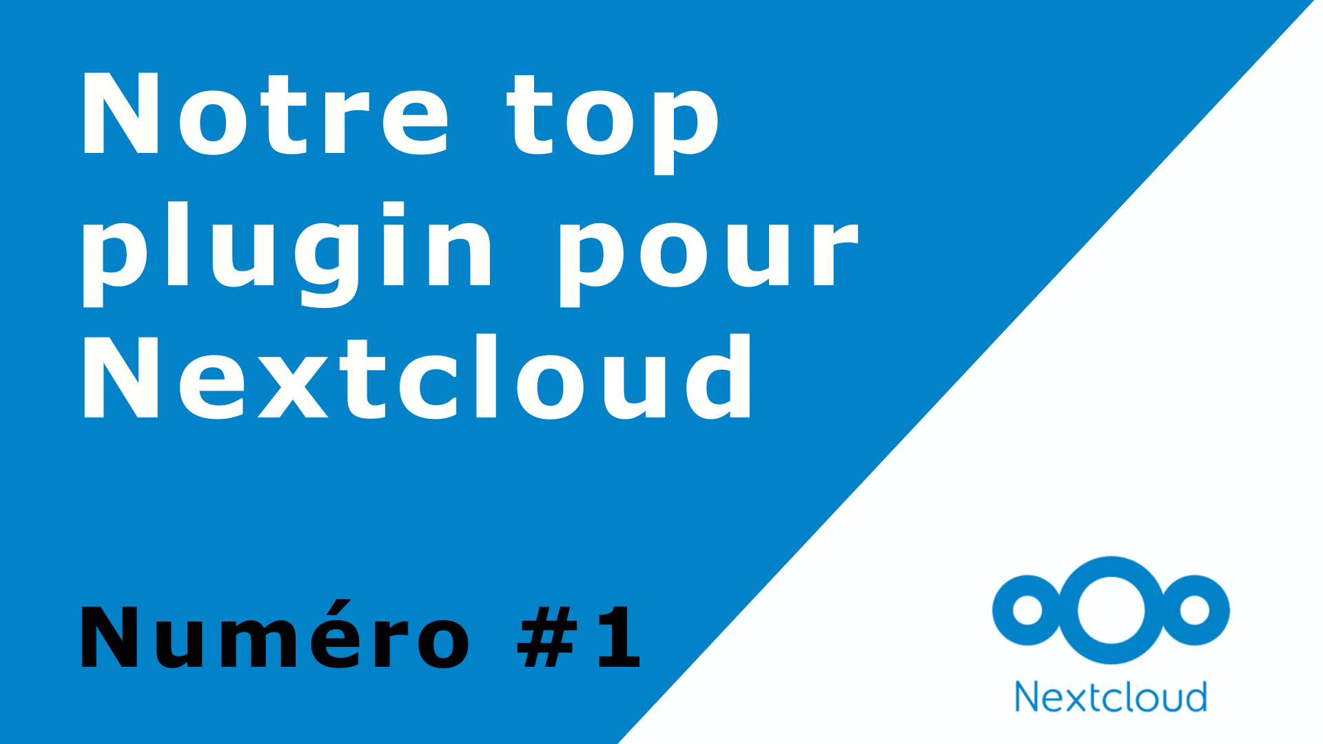 Notre top plugin pour Nextcloud – Numéro #1